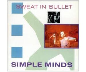 Simple Minds - Sweat in Bullets(4 Titres)