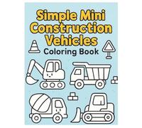 Simple Mini Construction Vehicles Coloring Book: Fun and Easy Construction Trucks for Kids to Color