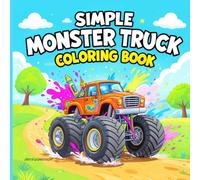 Simple Monster Truck Coloring Book: Easy-to-Color Monster Trucks for Hours of Fun adult and teen age 3-8