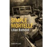 Simple mortelle Lilian Bathelot (Auteur)