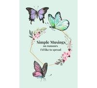 Simple Musings on Rumours I'd Like to Spread: Funny notebook | Sarcastic notebook | Gift for family, friends, men, women, adults, girls, boys | 6x 9 with 120 lined pages