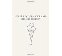 Simple Ninja Creami: Deluxe Edition: Recipes for the Ninja Creami Deluxe