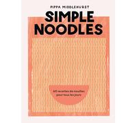 Simple Noodles – 60 recettes de nouilles pour tous les jours – Hachette Pratique