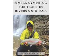 Simple Nymphing for Trout in Rivers & Streams