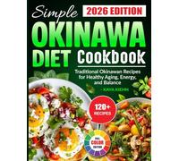 Simple Okinawa Diet Cookbook: Traditional Okinawan Recipes for Healthy Aging, Energy, and Balance