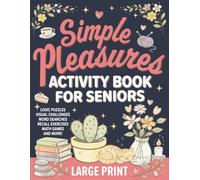 Simple Pleasures Activity Book for Seniors: Large Print Brain Games, Easy Memory Puzzles & Fun Activities for Relaxation