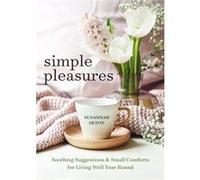 Simple Pleasures by Susannah Seton Susannah Seton (Auteur)