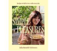 Simple Pleasures Recipes to fall in love with every day - Julia Busuttil Nishimura - Plum - ebook (ePub) - Livre