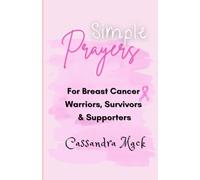 Simple Prayers For Breast Cancer Warriors, Survivors & Supporters