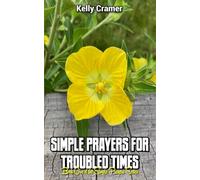 Simple Prayers for Troubled Times: Book One of the Simple Prayers Series