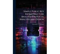 Simple Public Key Infrastructure Analysis Protocol Analysis and Design