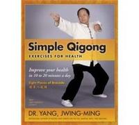 Simple Qigong Exercises for Health by Yang & Dr. JwingMing & Ph.D. Dr Yang Jwing ming (Auteur)