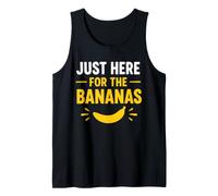 Simple Quote Fruit Humor Food Fan Just Here for The Bananas Débardeur
