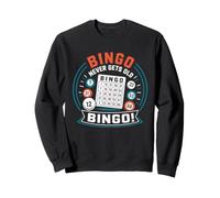 Simple Quote Game Lover Lucky Bingo Never Gets Old Sweatshirt