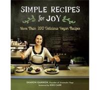 Simple Recipes for Joy by Sharon Sharon Gannon Gannon Inconnu (Auteur)