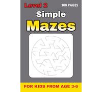 Simple Round Mazes for Kids Ages 3-6 - Level 2: 50 Fun Shape Mazes with Solutions | 6×9, 100 Pages | Early Learning Activity Book for Preschool and Kindergarten