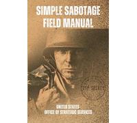 Simple Sabotage Field Manual: Pocket Size Edition