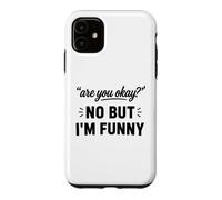 Simple Sarcastic Quote are You Okay No But I'm Funny Coque pour iPhone 11