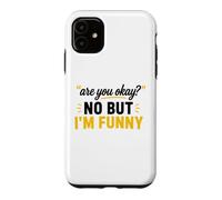 Simple Sarcastic Quote are You Okay No But I'm Funny Coque pour iPhone 11