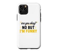 Simple Sarcastic Quote are You Okay No But I'm Funny Coque pour iPhone 11 Pro
