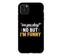 Simple Sarcastic Quote are You Okay No But I'm Funny Coque pour iPhone 11 Pro Max