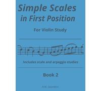 Simple Scales in First Position, Book 2: Violin scales in first position, book 2 | Easy violin scales, book 2 | Beginning Violin Scale routines for violin students book 2
