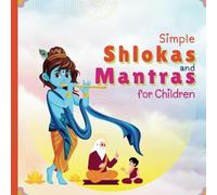 Simple Shlokas and Mantras for Children: Learn about Indian Gods and Goddesses, Improve Memory and Reduce Anxiety