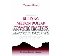 Simple Steps To Building Million Dollar Cosmetic Practices