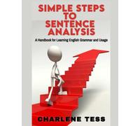 Simple Steps to Sentence Analysis: A Handbook of English Grammar and Usage
