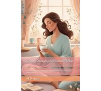 Simple Strategies for Frustrated Moms: Practical Tips for Managing Stress, Finding Balance, and Thriving in Motherhood