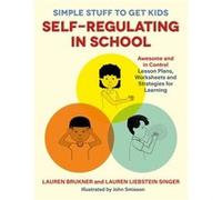 Simple Stuff to Get Kids SelfRegulating in School by Lauren Liebstein Singer Inconnu (Auteur)