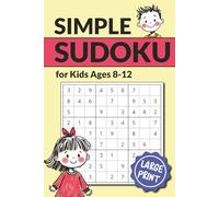 Simple Sudoku for Kids: Very Easy Sudoku Puzzles for Kids Ages 8-12 | 150 Puzzles, 102 Pages, 6x9" Large Print Portable Size | Motivates Logical ... for Sudoku Beginners and Easy Puzzle Lovers