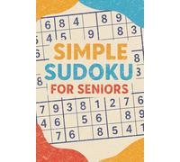 Simple Sudoku For Seniors: 50+ Puzzles to Stimulate the Mind and Stay Sharp