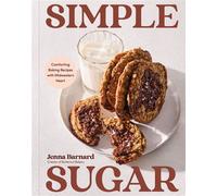 Simple Sugar Comforting Baking Recipes with Midwestern Heart - Jenna Barnard - Clarkson Potter - ebook (ePub) - Livre