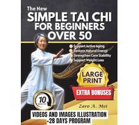 Simple Tai Chi for Beginners Over 50: A Step-by-Step Guide to Improved Balance, Reduced Stress, and Everyday Strength | Includes Illustrations & Videos