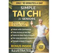 Simple TAI CHI for Seniors: 10-Minute Daily Exercises for Balance, Strength & Healthy Aging
