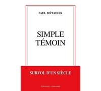 Simple Temoin - Survol D'un Siècle