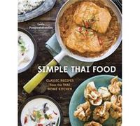 Simple Thai Food: Classic Recipes from the Thai Home Kitchen