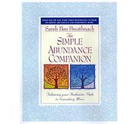 Sarah Ban Breathnach–The Simple Abundance Companion–Suivre votre chemin authentique vers davantage