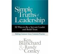 Simple Truths of Leadership by Randy Conley Randy Conley (Auteur)