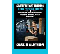 Simple Weight Training For Teen Boys: Daily Movement Plans That Boost Energy, Confidence, and Overall Physical Performance