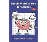 Simple Word Search for Seniors: Large Print Wordsearch Puzzles for Seniors with Dementia or Alzheimers Disease.