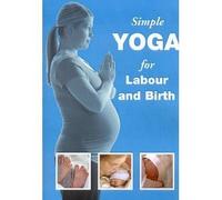 Simple Yoga - Simple Yoga for Labour and Birth [Import anglais]