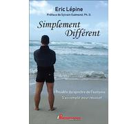 Simplement différent - Trouble du spectre de l'autisme - S'accomplir pour réussir !