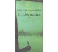 Simples mortels - Philippe de La Genardière - Actes sud - broché - Roman