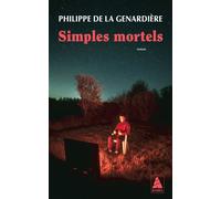 Simples mortels - Philippe de La Genardière - Actes sud - Poche - Roman