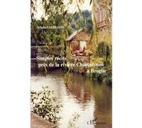 Simples récits près de la rivière Charentonne à Broglie - Michel Sablons - L'harmattan - broché - Roman
