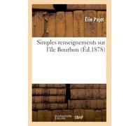 Simples renseignements sur l'île Bourbon (Éd.1878)