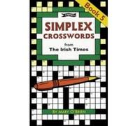 Simplex Crosswords Book 5: from The Irish Times: Bk.5 O,brien, Mary (Auteur)
