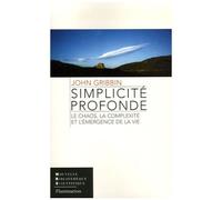 Simplicité Profonde - Le Chaos, La Complexité Et L'émergence De La Vie
